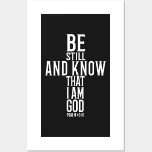 Be Still And Know That I Am God Posters and Art